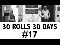 30 ROLLS IN 30 DAYS #17