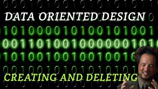 Data Oriented Design: Creating and Deleting Objects