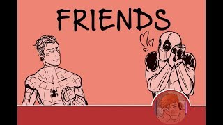 Marvel : Spiderman & Deadpool [Animatic][MV.Friends]