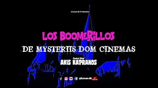 LOS BOOMERILLOS ELITISTAS CABRONES. S1E22. De Mysteriis Dom Cinemas. Feat. Akis Kapranos. Part 1