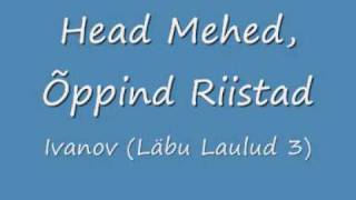 Head Mehed, Õppind Riistad - Ivanov