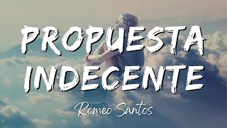 Romeo Santos - Propuesta Indecente (Lyrics/Letra)