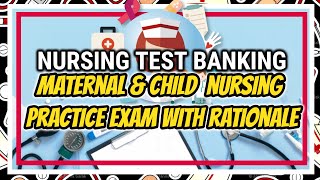 NURSING TEST BANK: Maternal and Child Health Nursing | PNLE BOARD EXAM QUESTIONS WITH RATIONALE