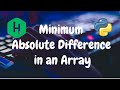 176 - Minimum Absolute Difference in an Array | Greedy | Hackerrank Solution | Python