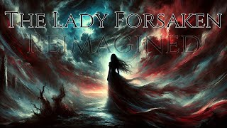 Dominik Sorensen - The Lady Forsaken [Reimagined] (Official Lyric Video)