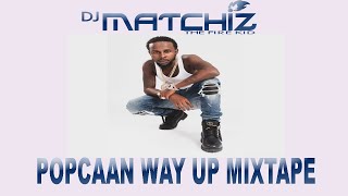 POPCAAN - WAY UP MIXTAPE | BEST OF DANCEHALL | DANCEHALL MIX