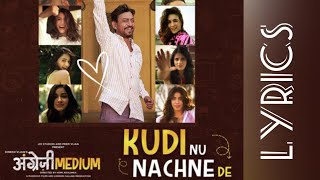 Kudi Nu Nachne De Full Song-(Lyrics)|Angrezi Medium|Vishal Dadlani|Sachin Jigar|Anushka|Katrina|Alia