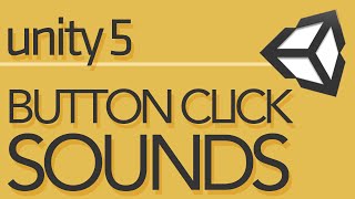 Unity 5 UI Tutorial - Button sounds