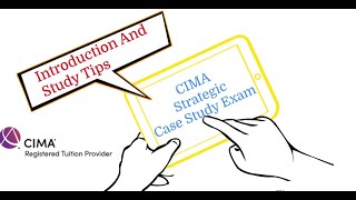 How To Approach And Pass The CIMA Strategic Case Study Exam | Introduction | Study Tips |