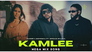 Kamlee (Rap MegaMix) SARRB x Bohemia | Kamlee Ji Naa Puchdi | Kamlee Song Mashup | New Punjabi Song