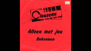 Clouseau - Alleen Met Jou