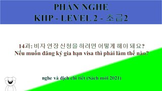 [SÁCH MỚI 2021] KIIP Level 2 - 초급 2 14과: 비자 연장 신청을 하려면 어떻게 해야 돼요?