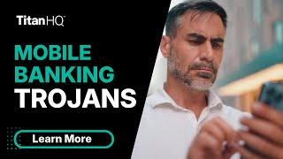 Mobile Banking Trojans | Protect Your Money and Identity