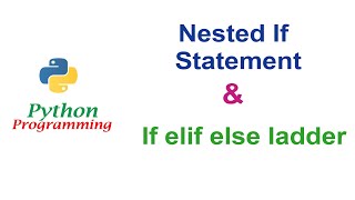 Python Programming Tutorial - Nested if statements | if elif else Ladder