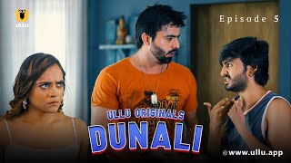 Dunali | Dubbed In English | Episode - 5 | Streaming Now | Download And Subscribe Ullu App Now