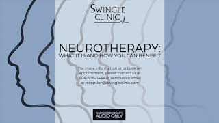 Neurotherapy: What It Is and How You Can Benefit