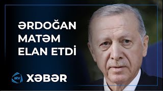 Türkiyədə matəm elan olundu