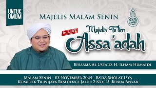 Majelis Malam Senin - Majelis Ta'lim Assa'adah - Al Ustadz H. Ilham Humaidi - 03 November 2024