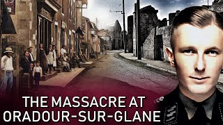 The French Village Annihilated by The SS (WW2 Documentary)