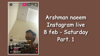 Arshman naeem Instagram live | part. 1 | 8 feb - Saturday | @arshmannaeemmusic