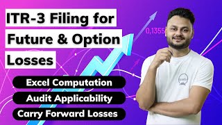 ITR 3 Filing for Future \u0026 Option Losses with Excel computation