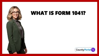 What Is Form 1041?