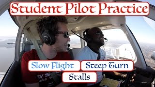 Student Pilot Practice| Slow Flight, Stalls, Steep Turn