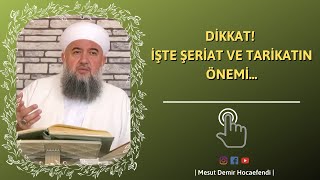 Dikkat! İşte şeriat ve tarikatın önemi...