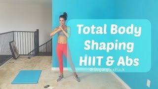 Total Body Shaping HIIT \u0026 Abs