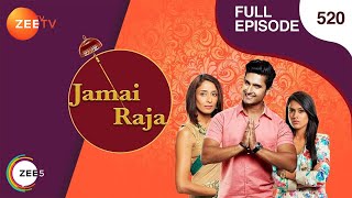 Jamai Raja - Full Ep - 520 - Sidharth, Roshani, Durga, Mahi, Mithul, Samaira - Zee TV