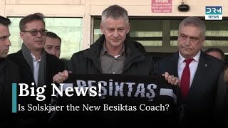 Ole Gunnar Solskjaer Lands in Istanbul: Will He Become Besiktas Coach? | DRM News | AD1B