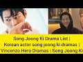 Song Joong Ki Drama List | Korean actor song joong ki dramas | Vincenzo Hero Dramas | Song Joong Ki