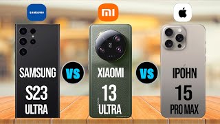 iPhone 15 Pro Max Vs Xiaomi 13 Ultra Vs Samsung S23 Ultra #specialtech