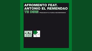 Te Dire (Main Mix) (feat. Antonio el Remendao)