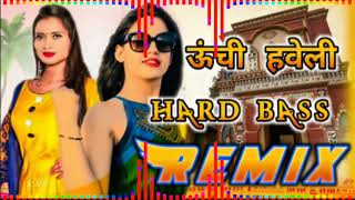 Unchi Haveli Hard Bass Mix Pranjal Dahiya | Unchi Haveli Dj remix Song |Pranjal Dahiya dj remix song