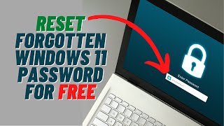 Reset Forgotten Windows 11 Password For Free