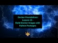 Docker Foundations  - Build Docker Images with Python Packages