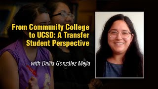 From Community College to UCSD: A Transfer Student Perspective with Dalila González Mejía