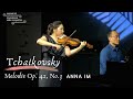 Anna Im | Tchaikovsky Melodie in E-flat major Op 42, No.3