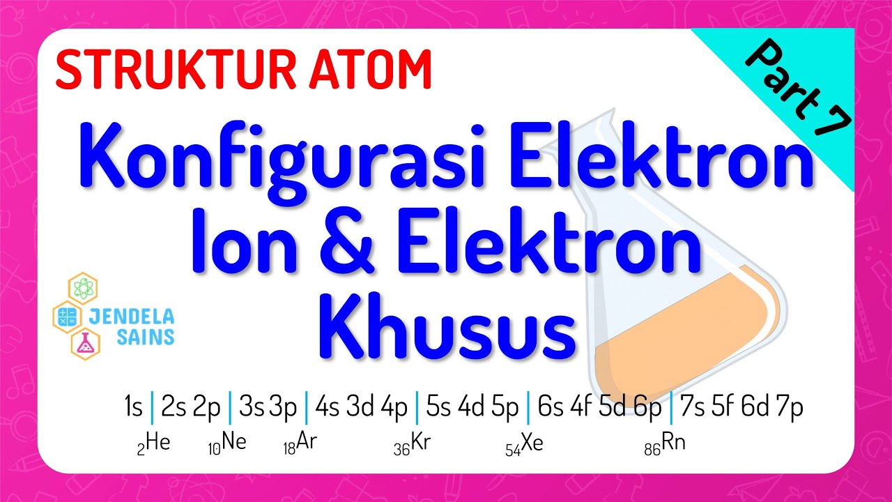 Struktur Atom • Part 7: Konfigurasi Elektron Ion, Elektron Valensi ...