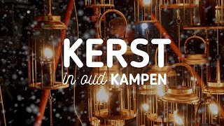 Kerst in oud Kampen Aftermovie 2022