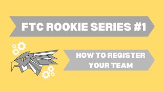 FTC Rookie Series #1: Registration