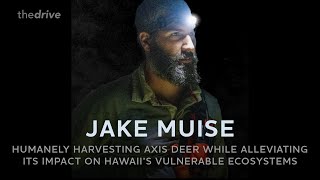 #156-Jake Muise: Humanely harvesting axis deer while alleviating its impact on Hawaii’s ecosystems