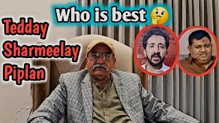 Who is best ? ( Piplan Vs sharmeelay  Vs  Teddy )