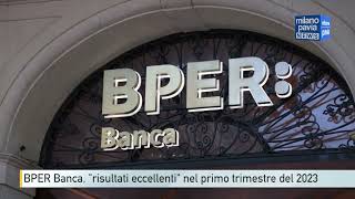 BPER Banca, ''risultati eccellenti'' nel primo trimestre del 2023