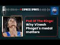 Pod Of The Rings: Why Vinesh Phogat's Medal Matters | Paris Olympics 2024