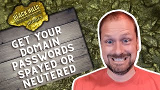 Get Your Domain Passwords Spayed or Neutered | John Strand | BHIS Nuggets