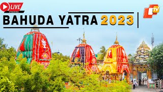 🔴LIVE From Puri | Bahuda Yatra Of Lord Jagannath \u0026 His Siblings | Ratha Jatra 2023 | Odisha | OTV