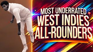 Top 10 Most Underrated West Indies All-Rounders of All Time