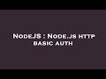 NodeJS : Node.js http basic auth